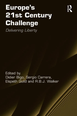 Europe's 21st Century Challenge: Delivering Liberty by Didier Bigo
