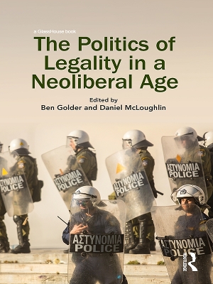 The The Politics of Legality in a Neoliberal Age by Ben Golder