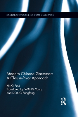 Modern Chinese Grammar - a Clause-Pivot Approach book