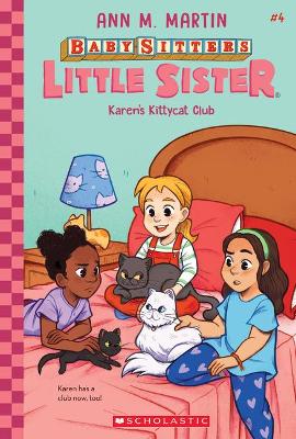 Karen's Kittycat Club (Baby-Sitters Little Sister #4): Volume 4 by Ann M Martin