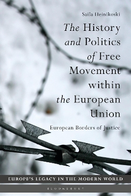The History and Politics of Free Movement within the European Union: European Borders of Justice by Dr Saila Heinikoski