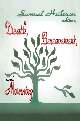 Death, Bereavement, and Mourning by Samuel C. Heilman