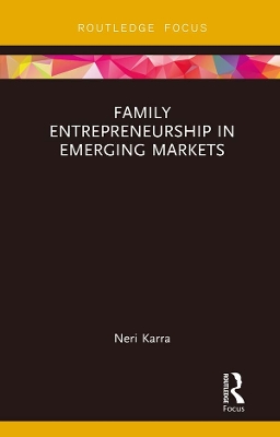 Family Entrepreneurship in Emerging Markets by Neri Karra