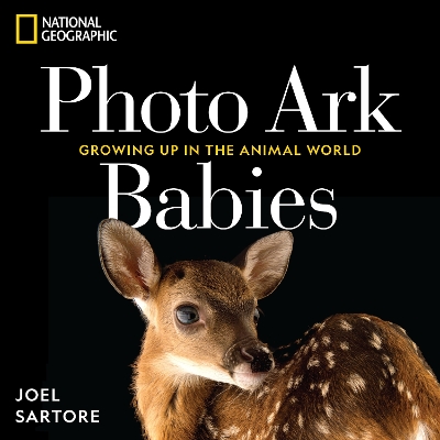 National Geographic Photo Ark Babies: Growing Up in the Animal World book