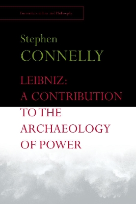 Leibniz: A Contribution to the Archaeology of Power by Stephen Connelly