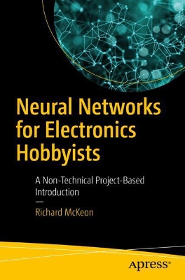 Neural Networks for Electronics Hobbyists book