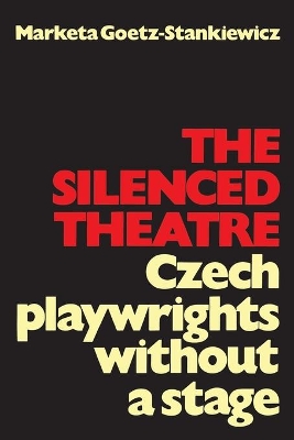 The Silenced Theatre: Czech Playwrights without a Stage book