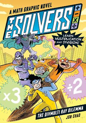 The Solvers Book #1: The Divmulti Ray Dilemma: A Math Graphic Novel: Learn Multiplication and Division! book