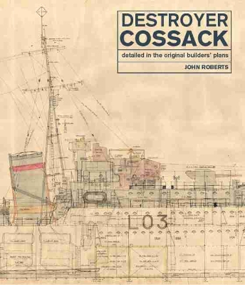 Destroyer Cossack: Detailed in the Original Builders' Plans book