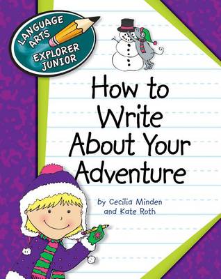 How to Write about Your Adventure by Cecilia Minden