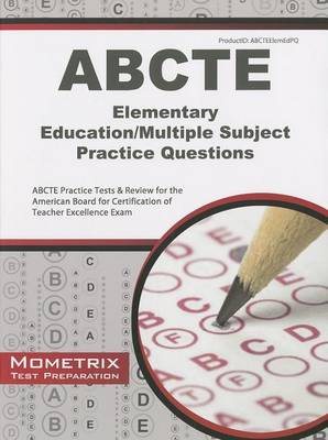 ABCTE Elementary Education/Multiple Subject Practice Questions book