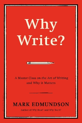 Why Write? by Mark Edmundson