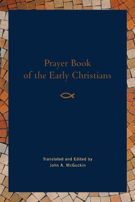 Prayer Book of the Early Christians book