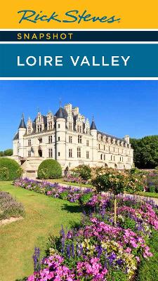 Rick Steves Snapshot Loire Valley (Sixth Edition) book