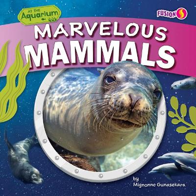 Marvelous Mammals by Mignonne Gunasekara