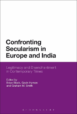 Confronting Secularism in Europe and India by Brian Black