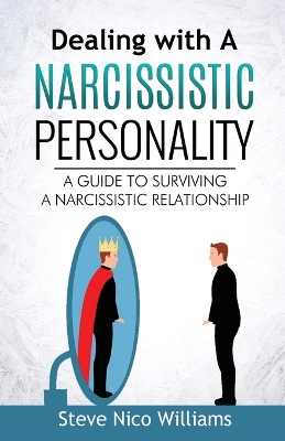 Dealing with A Narcissistic Personality: A Guide to Surviving A Narcissistic Relationship book