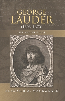 George Lauder (1603-1670): Life and Writings book