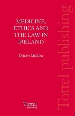 Medicine, Ethics and the Law in Ireland book