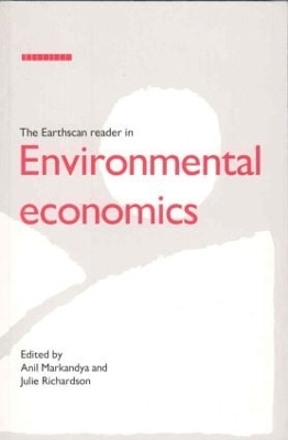 The Earthscan Reader in Environmental Economics by Anil Markandya