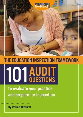 The Education Inspection Framework 101 AUDIT QUESTIONS to evaluate your practice and prepare for inspection book