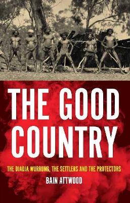 Good Country by Bain Attwood