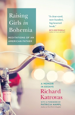 Raising Girls in Bohemia: Meditations of an American Father book