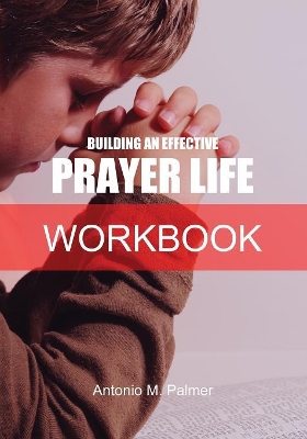 Building an Effective Prayer Life Workbook book
