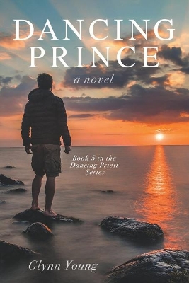 Dancing Prince: Book 5 in the Dancing Priest Series by Glynn Young