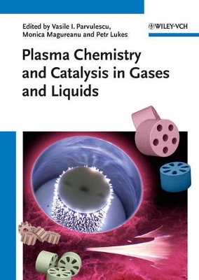 Plasma Chemistry and Catalysis in Gases and Liquids book