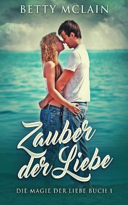 Zauber der Liebe by Betty McLain