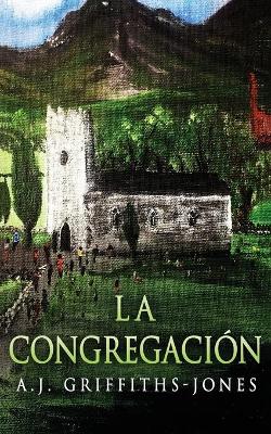 La Congregación by A J Griffiths-Jones