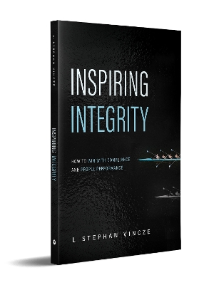 Inspiring Integrity: How to Win with Compliance and Propel Performance book