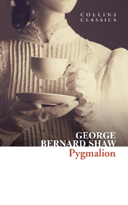 Pygmalion (Collins Classics) by George Bernard Shaw