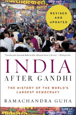 India After Gandhi: The History of the World's Largest Democracy by Ramachandra Guha