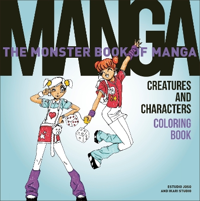 The Monster Book of Manga Creatures and Characters Coloring Book book