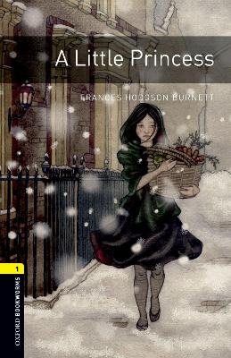 Oxford Bookworms Library: Level 1: A Little Princess by Frances Hodgson Burnett