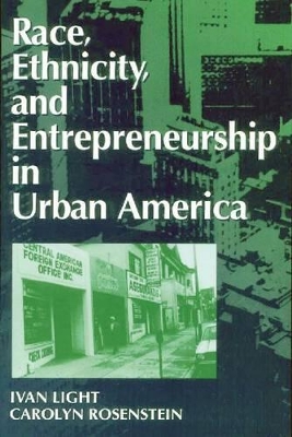 Race, Ethnicity, and Entrepreneurship in Urban America book