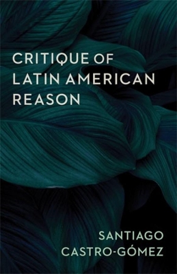 Critique of Latin American Reason book