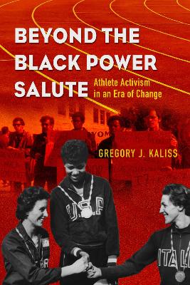 Beyond the Black Power Salute: Athlete Activism in an Era of Change book