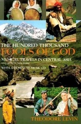 The Hundred Thousand Fools of God by Theodore Levin