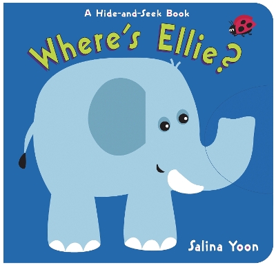 Where's Ellie?: A Hide-and-Seek Book book