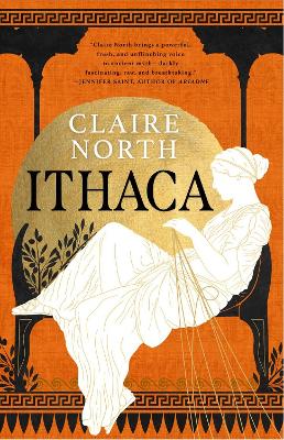 Ithaca: The exquisite, gripping tale that breathes life into ancient myth by Claire North