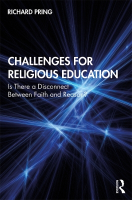 Challenges for Religious Education: Is There a Disconnect Between Faith and Reason? book