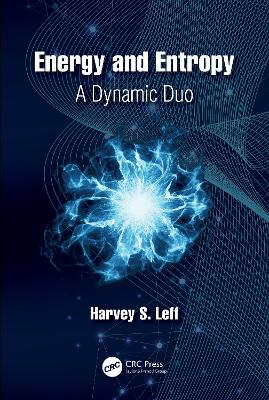 Energy and Entropy: A Dynamic Duo by Harvey S. Leff