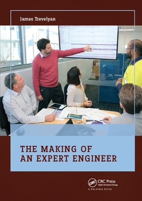 The The Making of an Expert Engineer by James Trevelyan