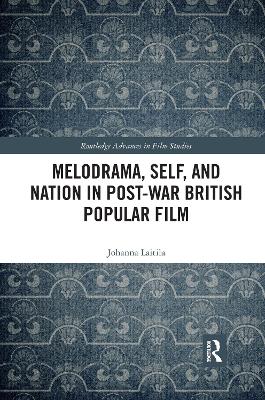 Melodrama, Self and Nation in Post-War British Popular Film book