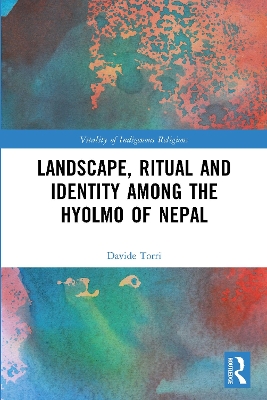 Landscape, Ritual and Identity among the Hyolmo of Nepal by Davide Torri