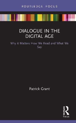 Dialogue in the Digital Age: Why it Matters How We Read and What We Say book