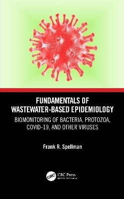 Fundamentals of Wastewater-Based Epidemiology: Biomonitoring of Bacteria, Protozoa, COVID-19, and Other Viruses book